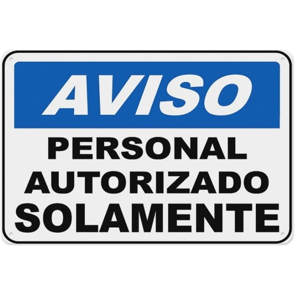 Spanish Notice Authorized Personnel Only Aluminum Tin Warning Sign 8"x12", Durable UV-Protected, For Home Outdoor Garden Indoor Bilingual Restriction