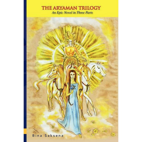Aryaman Trilogy : An Epic Novel in Three Parts