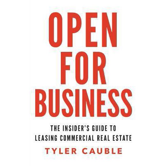 Pre-Owned Open for Business: The Insider's Guide to Leasing Commercial Real Estate (Paperback) 1619617234 9781619617230