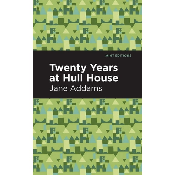 Mint Editions (in Their Own Words: Biogr Twenty Years at Hull-House, (Hardcover)