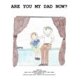 thumbnail image 1 of Are You My Dad Now, 1 of 1
