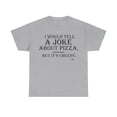 thumbnail image 2 of I would Tell A Joke Unisex Heavy Cotton Tee, 2 of 11
