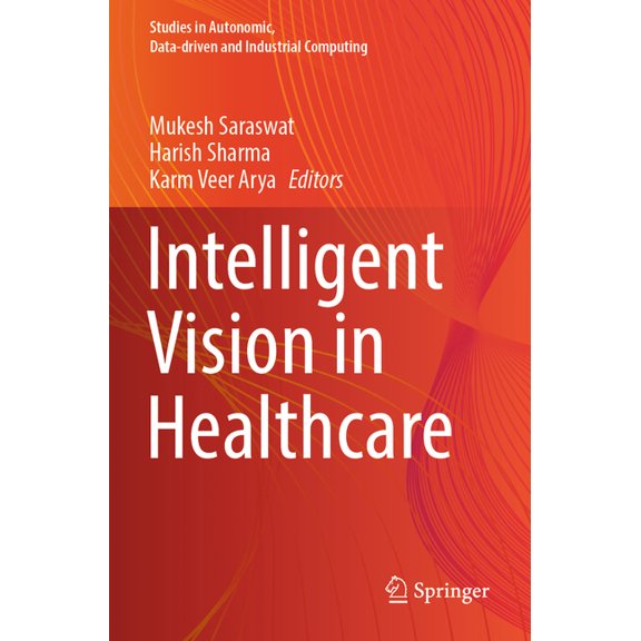 Studies in Autonomic, Data-Driven and In Intelligent Vision in Healthcare, (Paperback)