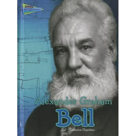 - Alexander Graham Bell
