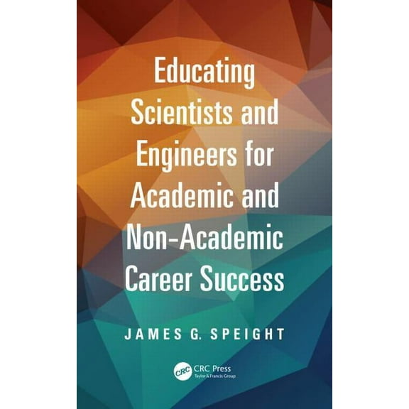 Chemical Industries Educating Scientists and Engineers for Academic and Non-Academic Career Success, (Paperback)
