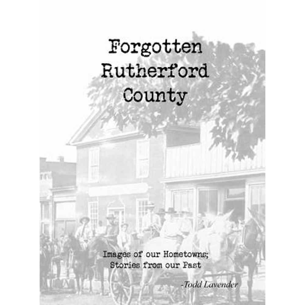 Rutherford County Images of Our Hometowns; Stories from Our
