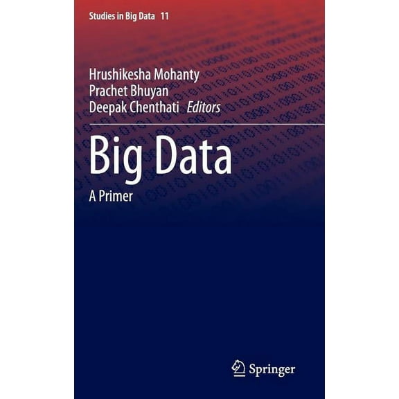 Studies in Big Data Big Data: A Primer, Book 11, (Hardcover)