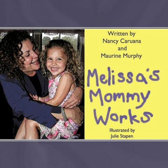 Melissa's Mommy Works, (Paperback)