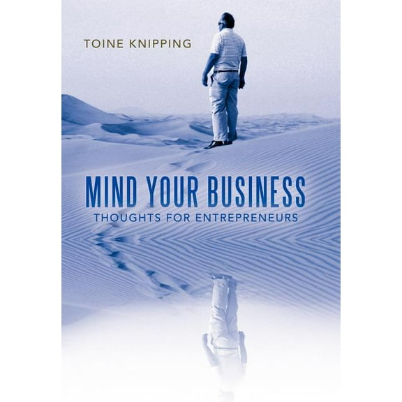 Mind Your Business: Thoughts for Entrepreneurs (Hardcover)