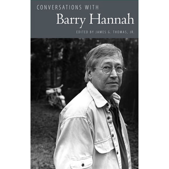 Literary Conversations Conversations with Barry Hannah, (Hardcover)