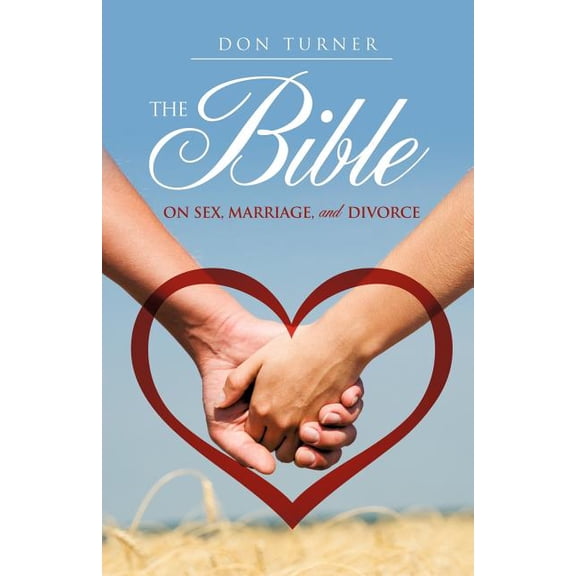 The Bible on Sex, Marriage, and Divorce, (Paperback)