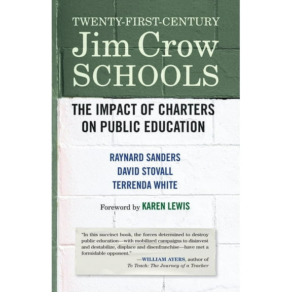 Twenty-First-Century Jim Crow Schools : The Impact of Charters on Public Education (Paperback)