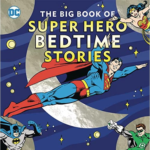 Pre-Owned The Big Book of Super Hero Bedtime Stories (Hardcover) 1941367569 9781941367568