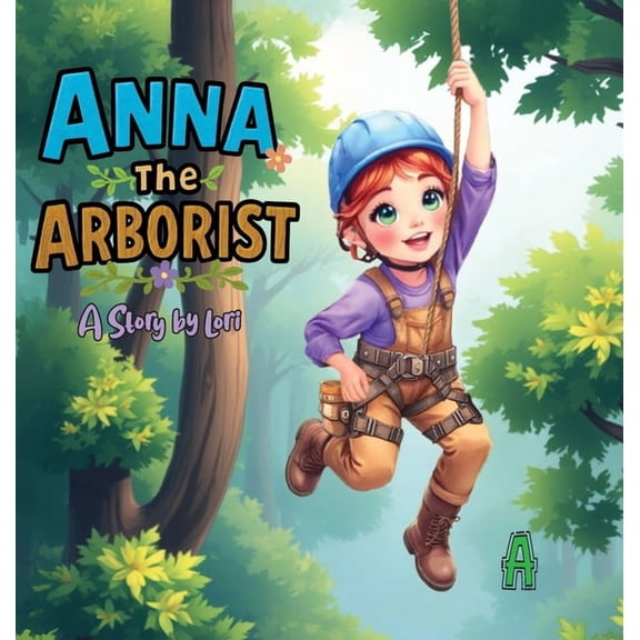 Alphabet Anna the Arborist, Book 02, (Hardcover)