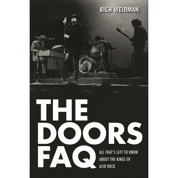 FAQ The Doors FAQ: All That's Left to Know About the Kings of Acid Rock, (Paperback)