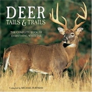 Angle View: Deer Tails & Trails: The Complete Book Of Everything Whitetail [Hardcover - Used]