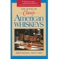 thumbnail image 1 of Pre-Owned The Book of Classic American Whiskeys (Hardcover) 0812693051 9780812693058, 1 of 1