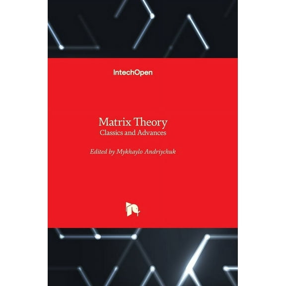 Matrix Theory - Classics and Advances, (Hardcover)