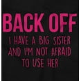 thumbnail image 2 of Have A Big Sis Not Afraid To Use Her Toddler Boy Girl T Shirt Infant Toddler Brisco Brands 12M, 2 of 5