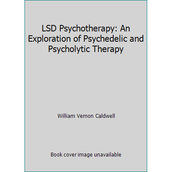 Pre-Owned LSD Psychotherapy: An Exploration of Psychedelic and Psycholytic Therapy (Paperback) 0394172779 9780394172774