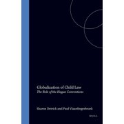 Globalization of Child Law: The Role of the Hague Conventions, (Hardcover)