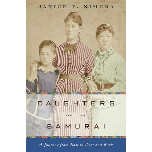 Pre-Owned Daughters of the Samurai: A Journey from East to West and Back, 9780393077995, 0393077993, Hardcover, First Edition (stated) edition