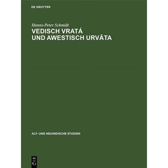Alt- Und Neuindische Studien Vedisch vratÃ¡ und awestisch urvāta, Book 9, (Hardcover)