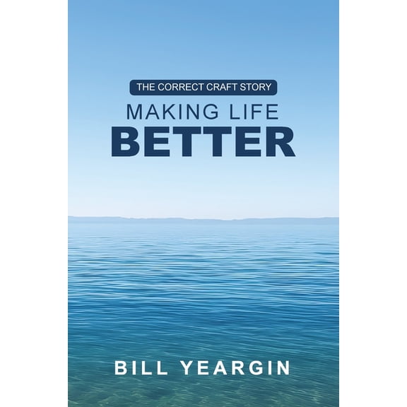 Making Life Better: The Correct Craft Story, (Paperback)