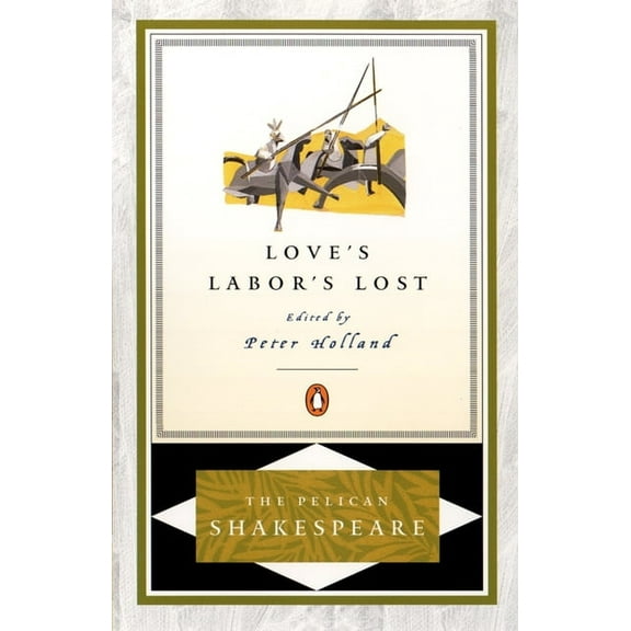 Pelican Shakespeare Love's Labor's Lost, (Paperback)