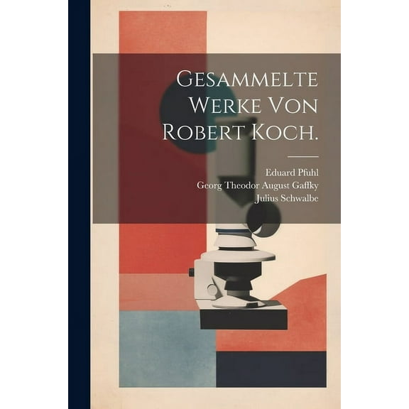 Gesammelte Werke von Robert Koch. (Paperback)
