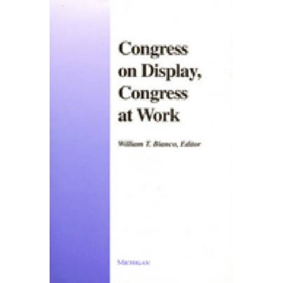 Congress on Display, Congress at Work, (Paperback)