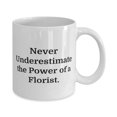 thumbnail image 2 of Fancy Florist 11oz Mug, Never Underestimate the Power of a Florist, Nice Cup For Coworkers From Coworkers, Birthday present, Gift ideas for birthday, What to get for birthday, Best birthday, 2 of 2