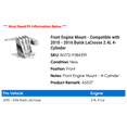 thumbnail image 2 of Front Engine Mount - Compatible with 2010 - 2016 Buick LaCrosse 2.4L 4-Cylinder 2011 2012 2013 2014 2015, 2 of 3