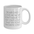 thumbnail image 2 of amangny Inappropriate Father Gifts, Dear Dad, I Love How We Don't Have To Say, Fancy Father 15oz Mug For Father, Cup From Son, Best, Great, Happy birthday, Present, 2 of 2