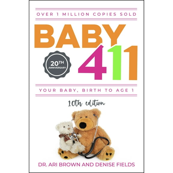 Pre-Owned Baby 411: Your Baby, Birth to Age 1! Everything You Wanted to Know But Were Afraid to Ask about Your Newborn: Breastfeeding, Weaning, Calming a Fussy (Paperback) 1889392723 9781889392721