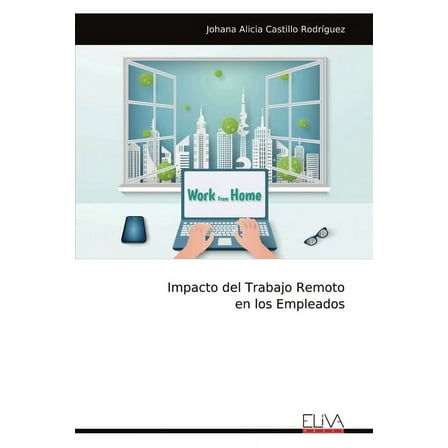Impacto del Trabajo Remoto en los Empleados, (Paperback)