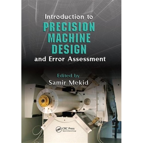 Pre-Owned Mechanical and Aerospace Engineering Introduction to Precision Machine Design and Error Assessment, (Paperback)