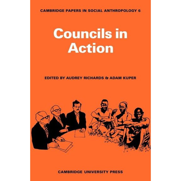 Cambridge Papers in Social Anthropology Councils in Action, Book 6, (Paperback)