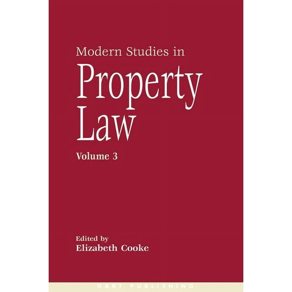 Modern Studies in Property Law Modern Studies in Property Law - Volume 3, Book 3, (Hardcover)