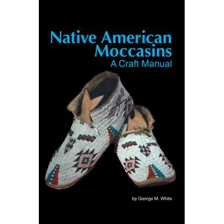 Native American Moccasins : A Craft Manual (Best Gedmatch Test For Native American)