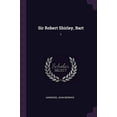 thumbnail image 1 of Sir Robert Shirley, Bart : 1 (Paperback), 1 of 1