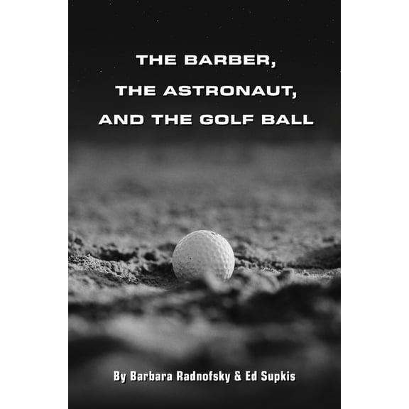 The Barber, the Astronaut, and the Golf Ball, (Paperback)