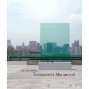 Cai Guo-Qiang: Transparent Monument (Paperback) by Gary Tinterow, David A. Ross