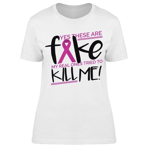 Breast Cancer Quote Fake Women's T-shirt