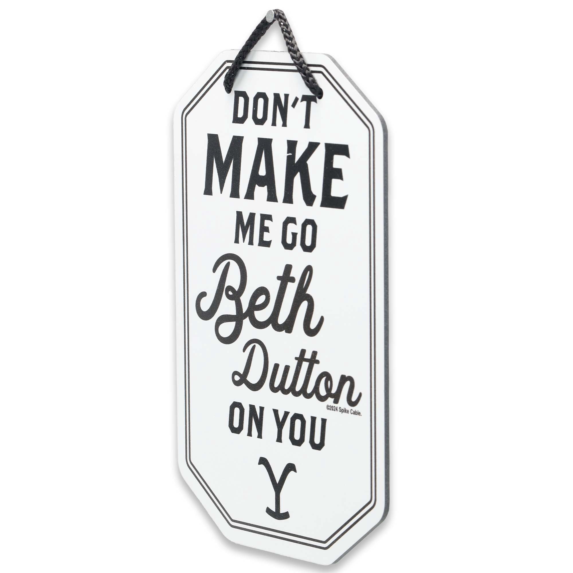 Viacom Yellowstone Don't Make Me Go Beth Dutton Hanging Metal Sign