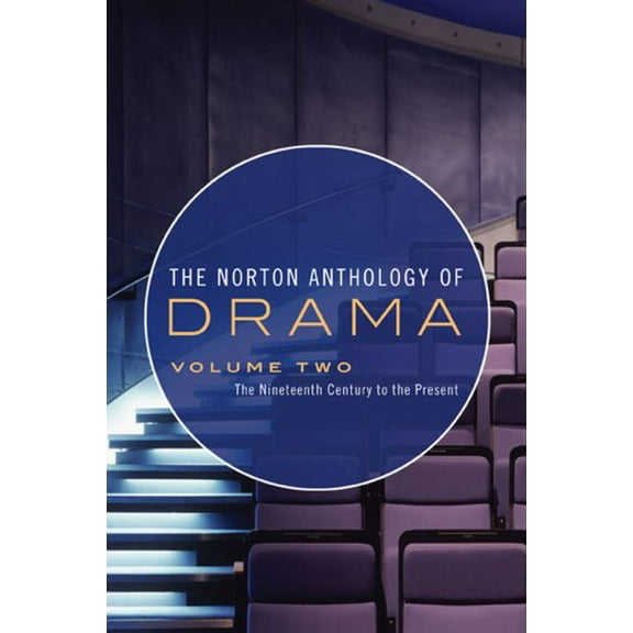 Pre-Owned The Norton Anthology of Drama: The Nineteenth Century to the Present: 2 Paperback - USED