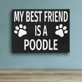 thumbnail image 4 of JennyGems Poodle Gifts Poodle Signs, My Best Friend Is a Poodle, Gifts for Poodle Lovers, 8x6 Inch Wood Sign, Poodle Mom Gifts, Poodle Home Decor, Poodle Dad, Made in USA, 4 of 9