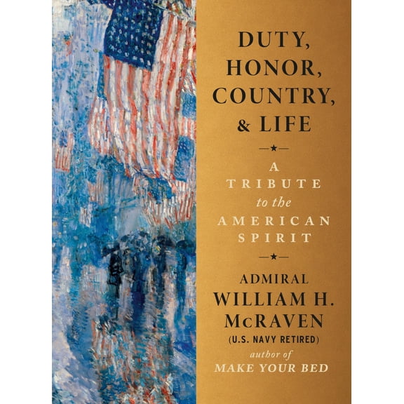 Duty, Honor, Country and Life: A Tribute to the American Spirit (Hardcover)