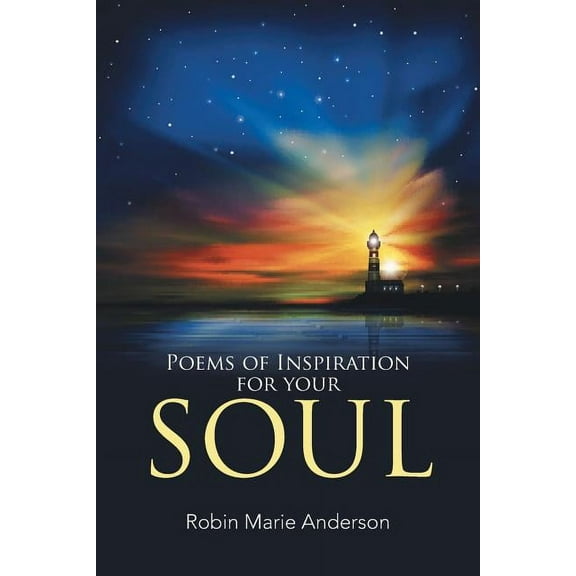 Poems of Inspiration for your Soul (Paperback) by Robin Marie Anderson