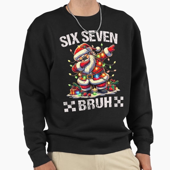 6 7 Six Seven Bruh Funny Christmas Meme Retro Aesthetic Graphic Vintage Unisex Sweatshirt G2407, Up to Size 5XL